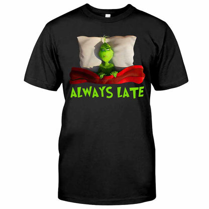 Always Late - T-shirt and Hoodie 1118