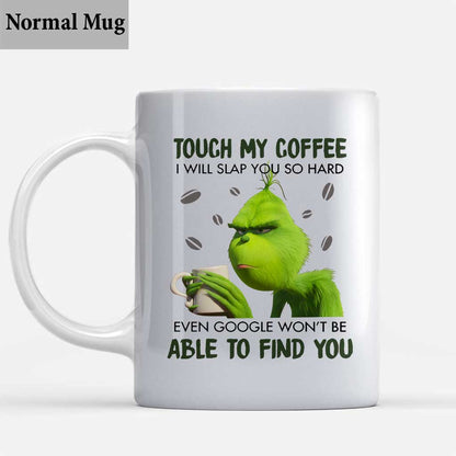 Touch My Coffee - Stole Christmas Mug 1122