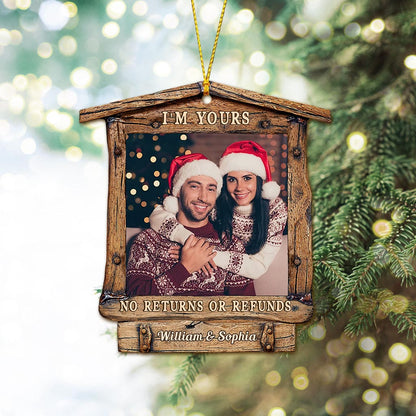 I'm Yours No Returns Or Refunds - Personalized Christmas Couple Ornament (Printed On Both Sides)