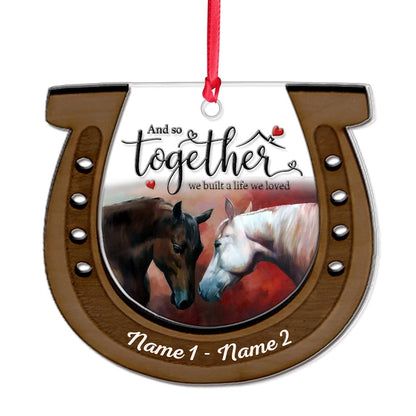 And So Together We Built A Life We Loved - Personalized Christmas Horse Layers Mix Ornament