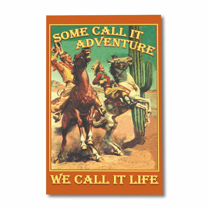 Some Call It Adventure - Horse Canvas And Poster