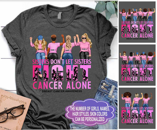 Sisters Don't Let Sisters Fight Cancer Alone - Breast Cancer Awareness Personalized T-shirt And Hoodie