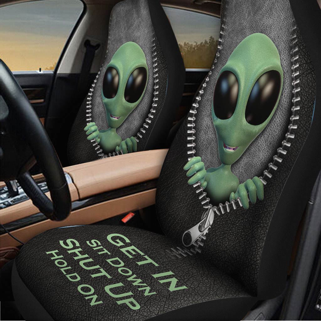 Get In Sit Down Shut Up Hold On - Alien Seat Covers