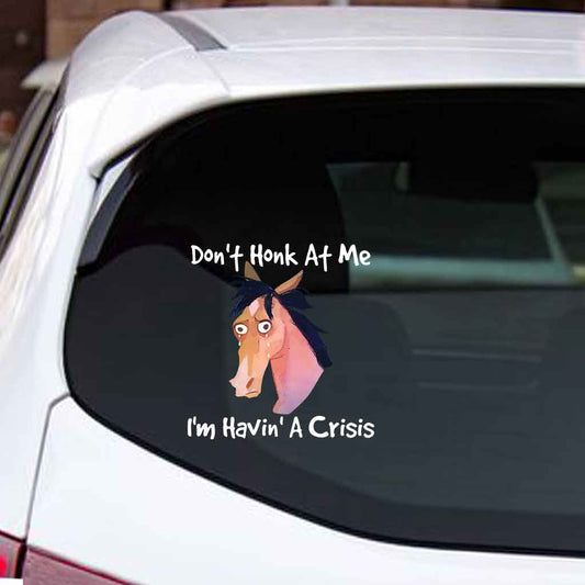 Don't Honk At Me I'm Havin' A Crisis - Horse Decal Full