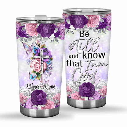 Be Still And Know That - Personalized Christian Tumbler