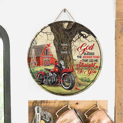 God Blessed The Broken Road That - Personalized Biker Round Wood Sign