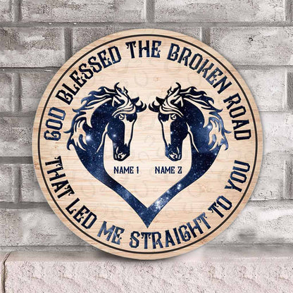 God Blessed The Broken Road That - Personalized Horse Round Wood Sign