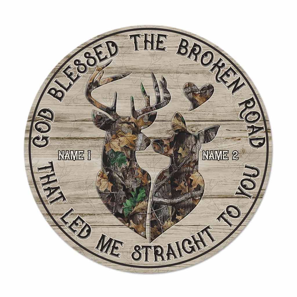 God Blessed The Broken Road That - Personalized Hunting Round Wood Sign