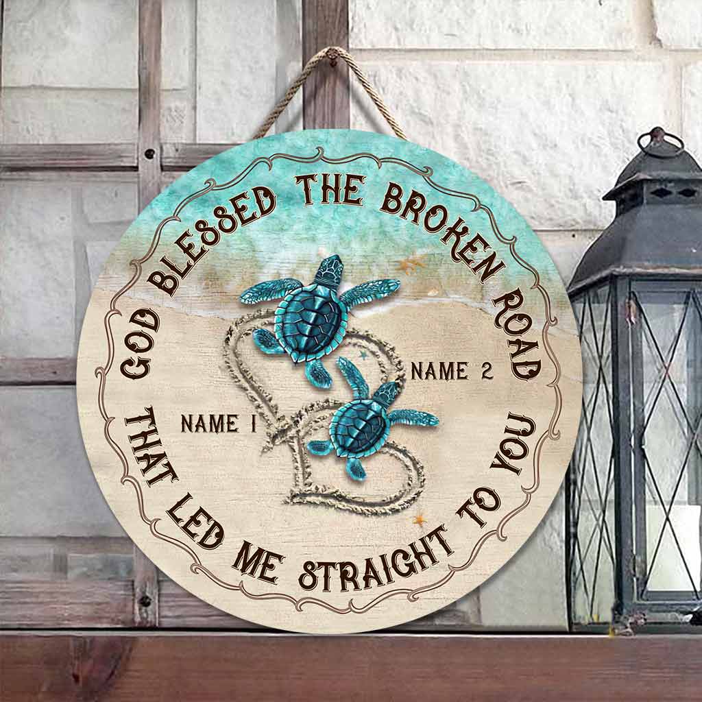 God Blessed The Broken Road That - Personalized Turtle Round Wood Sign