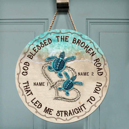 God Blessed The Broken Road That - Personalized Turtle Round Wood Sign