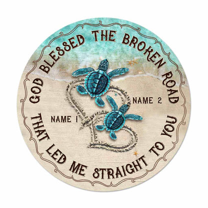 God Blessed The Broken Road That - Personalized Turtle Round Wood Sign