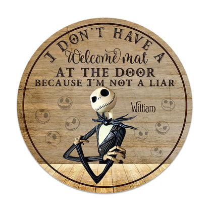 I Don't Have A Welcome Mat At The Door - Personalized Nightmare Round Wood Sign