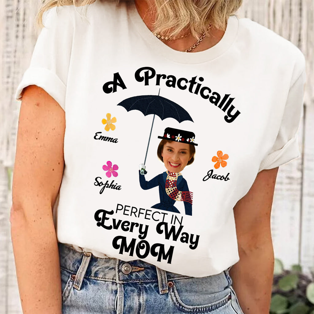 To My Mom Pratically Perfect In Every Way - Personalized Mother T-shirt and Hoodie