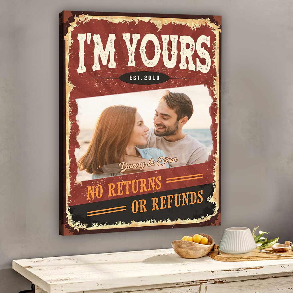 I’m Yours No Returns or Refunds - Personalized Couple Canvas And Poster