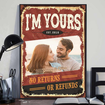 I’m Yours No Returns or Refunds - Personalized Couple Canvas And Poster