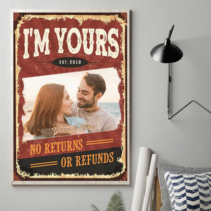 I’m Yours No Returns or Refunds - Personalized Couple Canvas And Poster