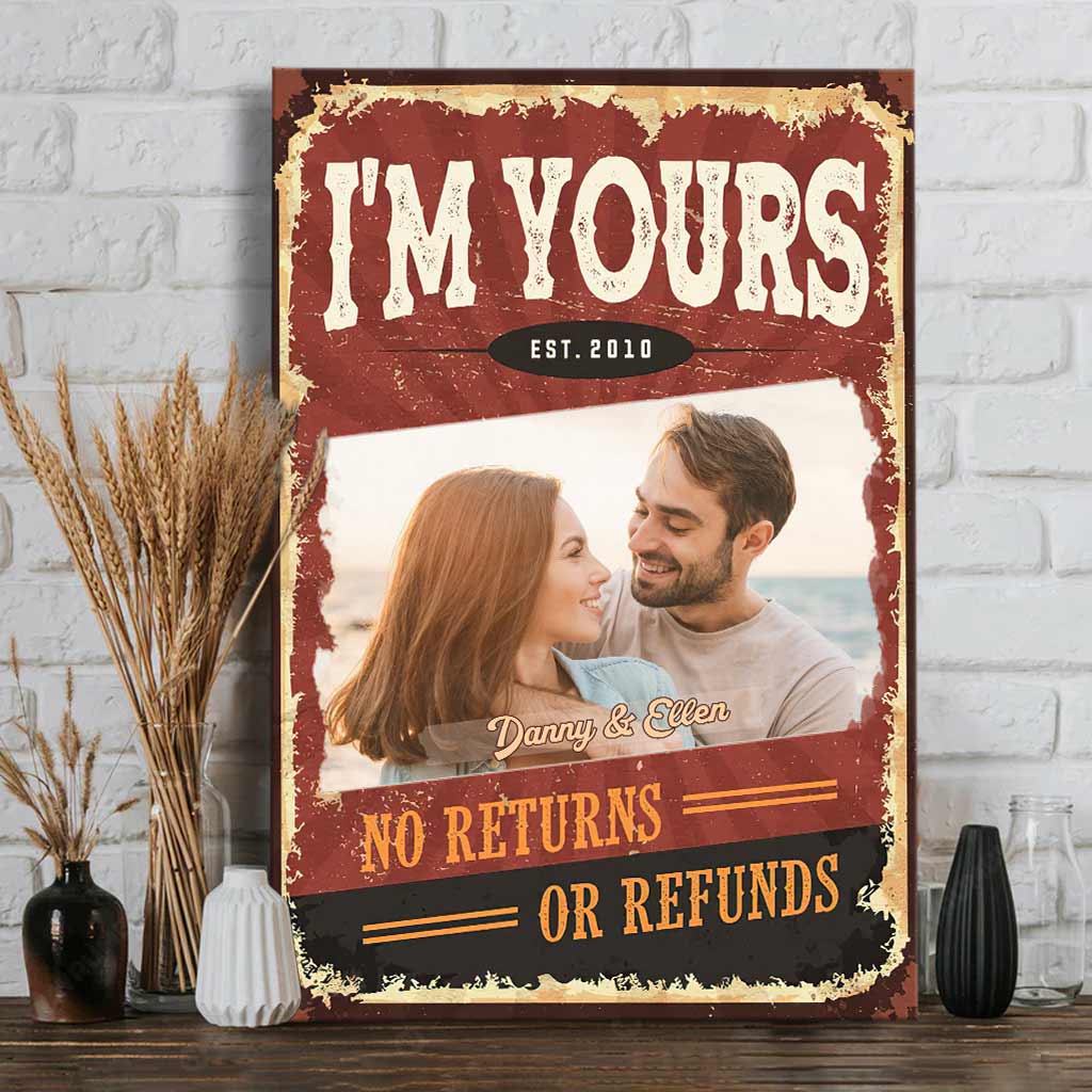 I’m Yours No Returns or Refunds - Personalized Couple Canvas And Poster