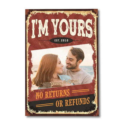 I’m Yours No Returns or Refunds - Personalized Couple Canvas And Poster