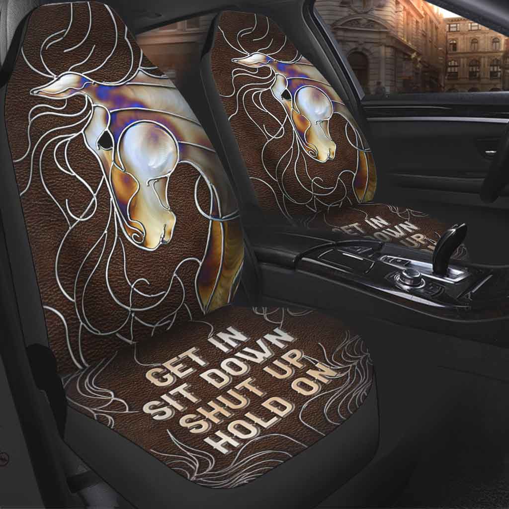 Get In Sit Down Shut Up Hold On - Horse Seat Covers With 3D Pattern Print