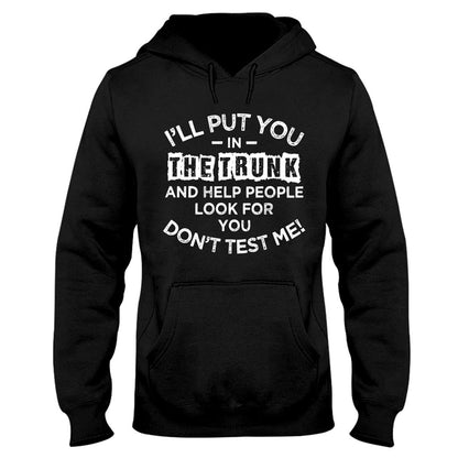 I'll Put You  - Sarcasm T-shirt And Hoodie 082021