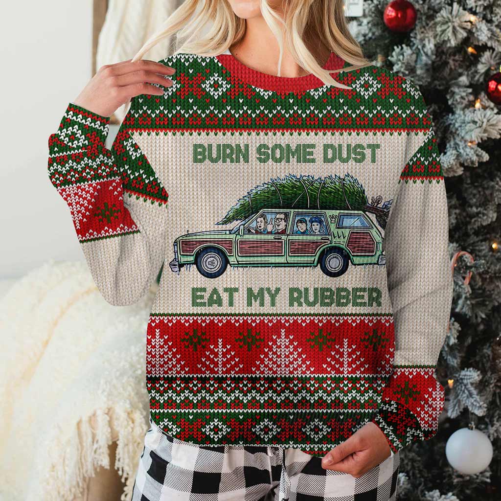 Burn Some Dust Eat My Rubber - Personalized Christmas Sweater With Faux Wool Pattern Printed