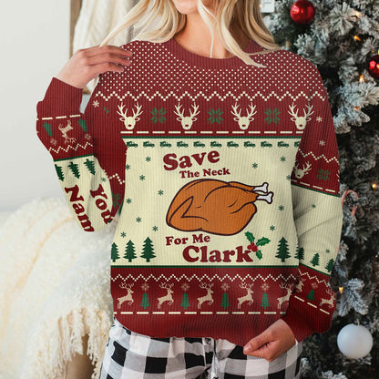 Save The Neck For Me - Personalized Christmas Sweater With Faux Wool Pattern Printed