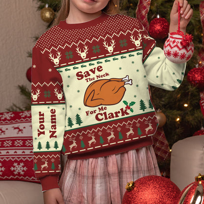 Save The Neck For Me - Personalized Christmas Sweater With Faux Wool Pattern Printed