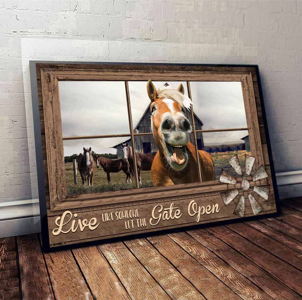 Live Like Someone Let The Gate Open - Horse Poster