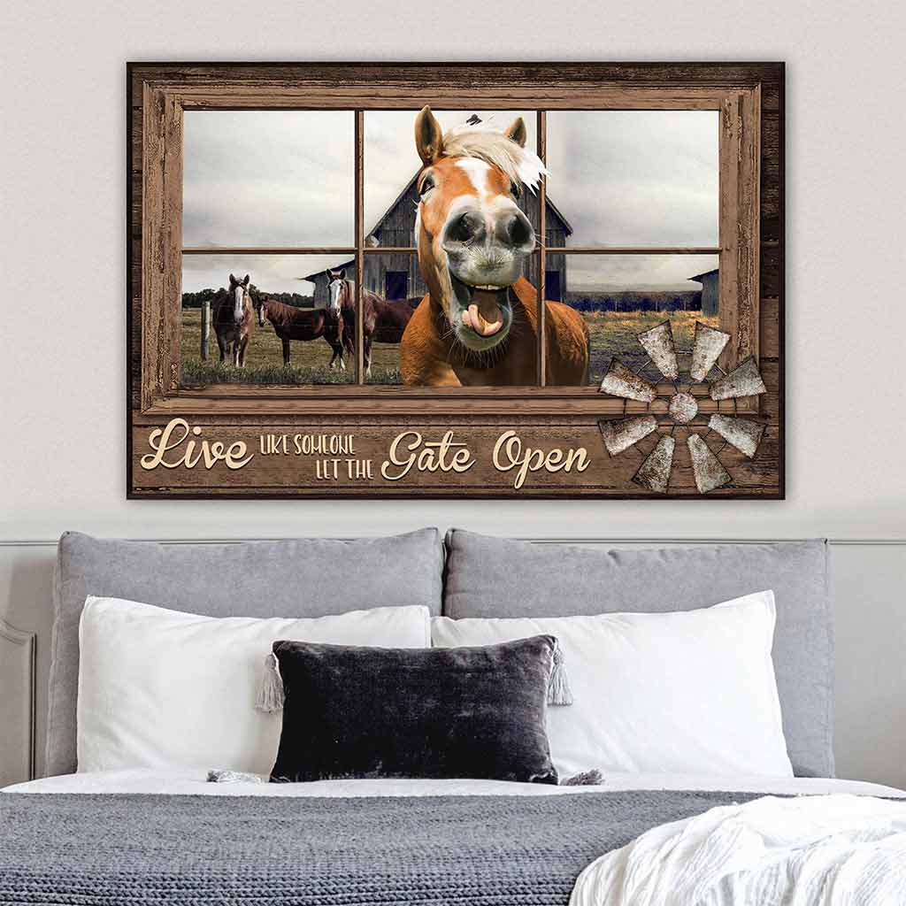 Live Like Someone Let The Gate Open - Horse Poster