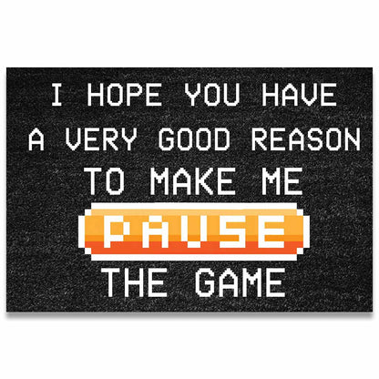 We Hope You Have A Very Good Reason - Video Game Doormat