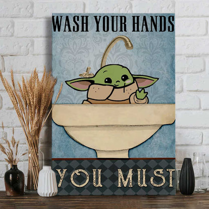 Wash Your Hands You Must - The Force Canvas And Poster