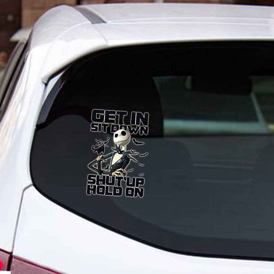 Get In Sit Down Shut Up Hold On - Nightmare Decal Full