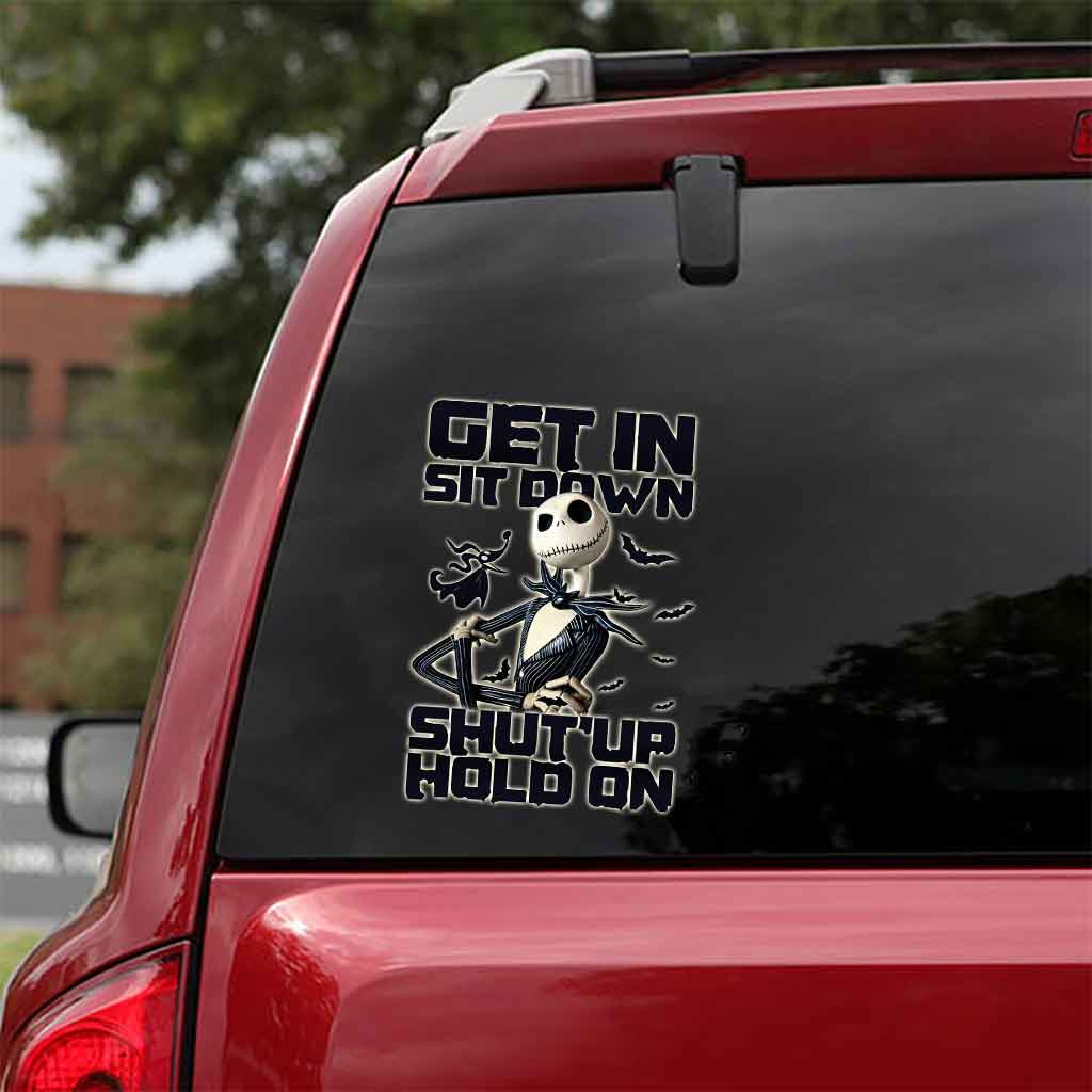 Get In Sit Down Shut Up Hold On - Nightmare Decal Full