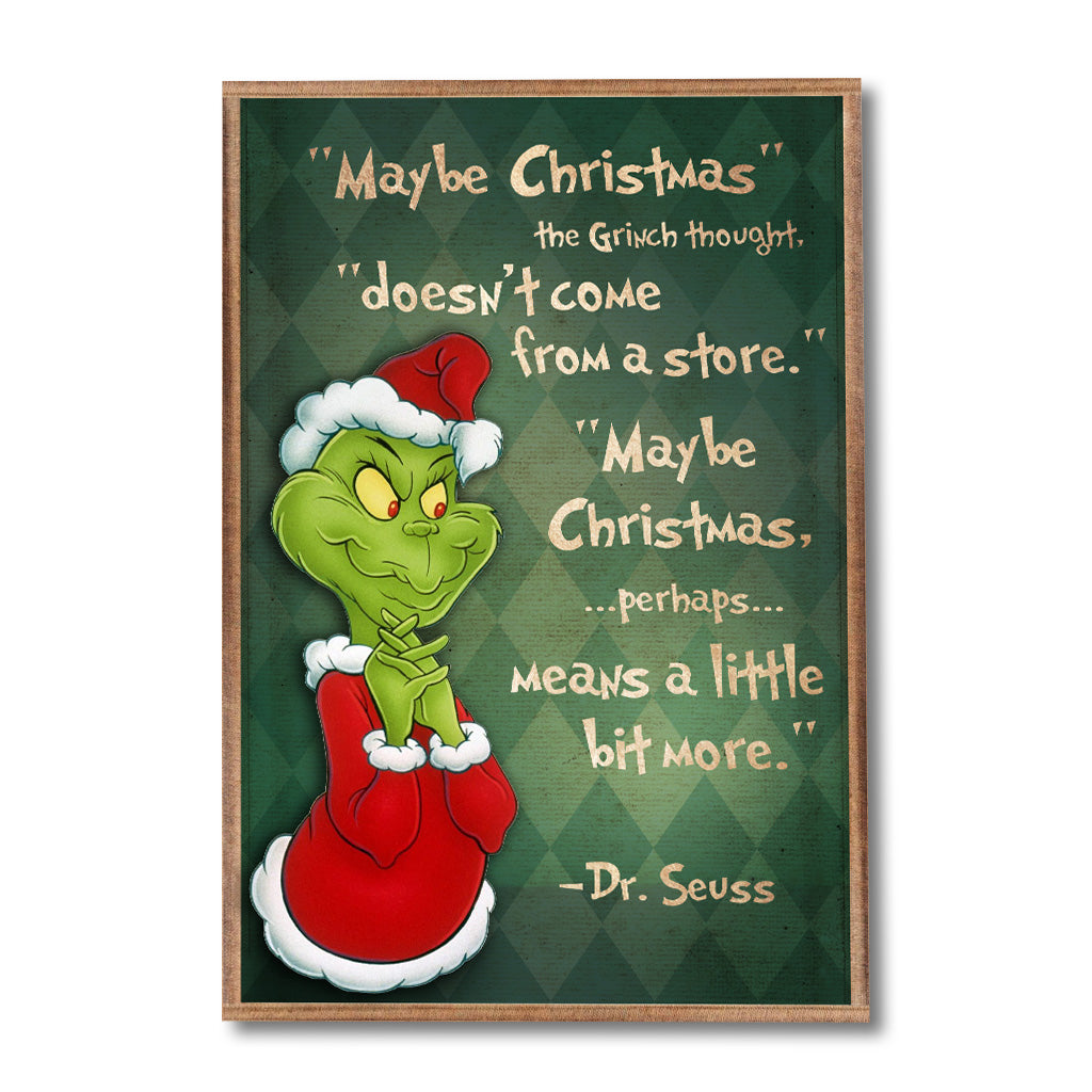 Maybe Christmas Doesn't Come From The Store - Christmas Stole Christmas Canvas And Poster