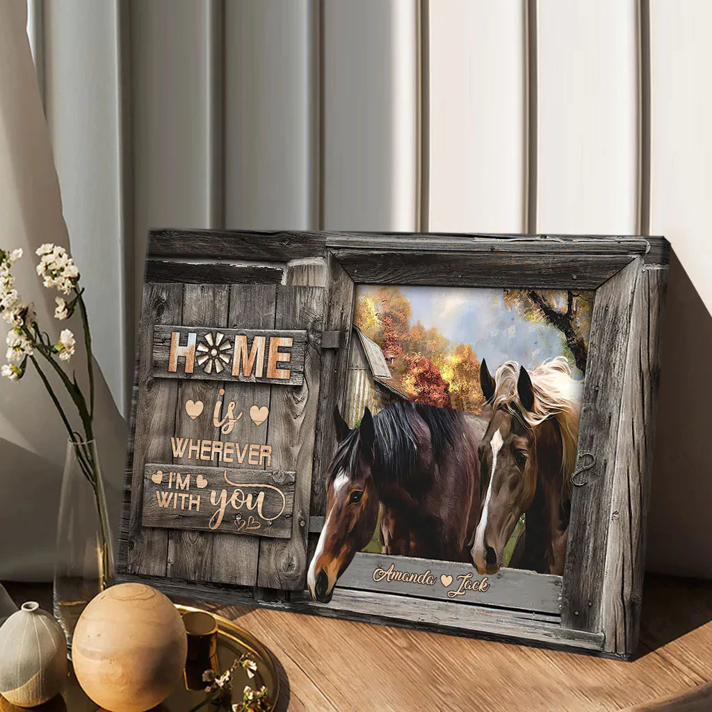 Home Is Wherever I Am With You - Personalized Couple Horse Canvas And Poster