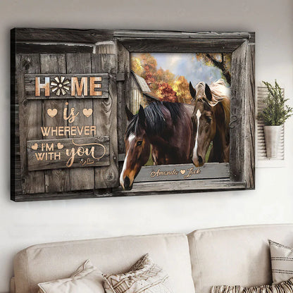 Home Is Wherever I Am With You - Personalized Couple Horse Canvas And Poster