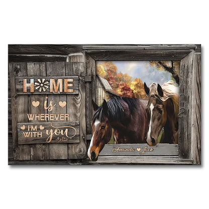 Home Is Wherever I Am With You - Personalized Couple Horse Canvas And Poster