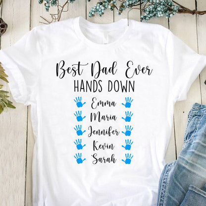 Best Dad Ever Hands Down - Personalized Father's Day T-shirt and Hoodie