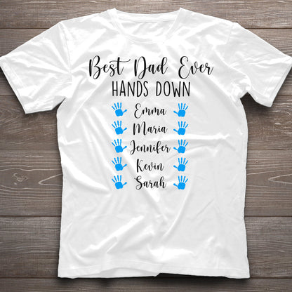 Best Dad Ever Hands Down - Personalized Father's Day T-shirt and Hoodie