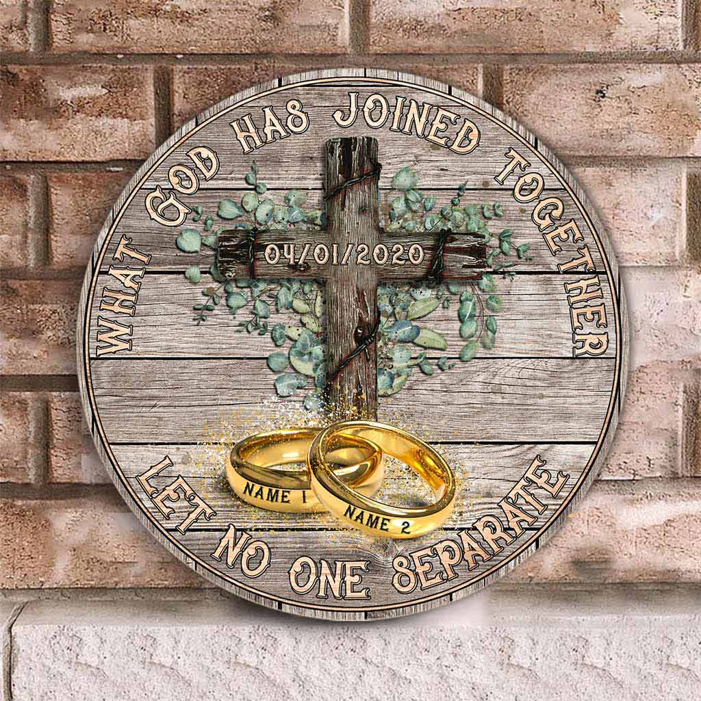 What God Has Joined Together - Jesus Christian Personalized  Round Wood Sign