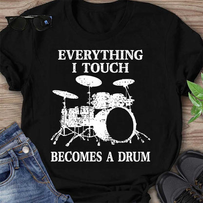 Everything I Touch  - Drummer T-shirt And Hoodie 082021