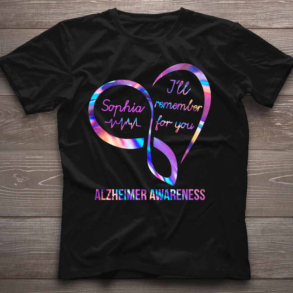 I'll Remember For You - Alzheimer Awareness Personalized T-shirt And Hoodie