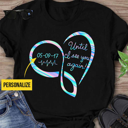 Until I See You Again - Memorial Personalized T-shirt And Hoodie