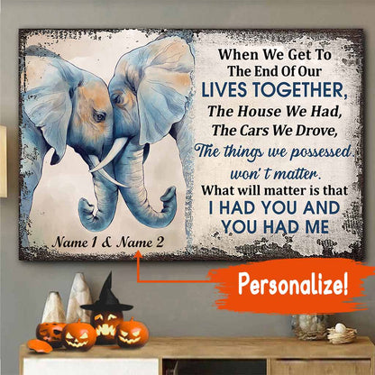 When We Get To The End Of Our Lives - Elephant Personalized Poster