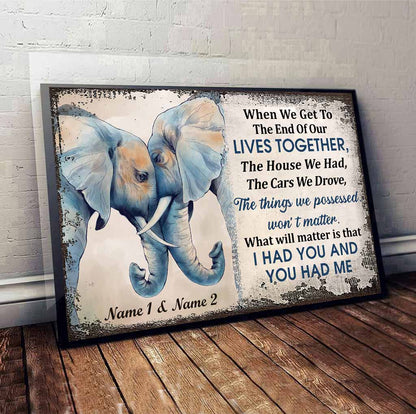 When We Get To The End Of Our Lives - Elephant Personalized Poster