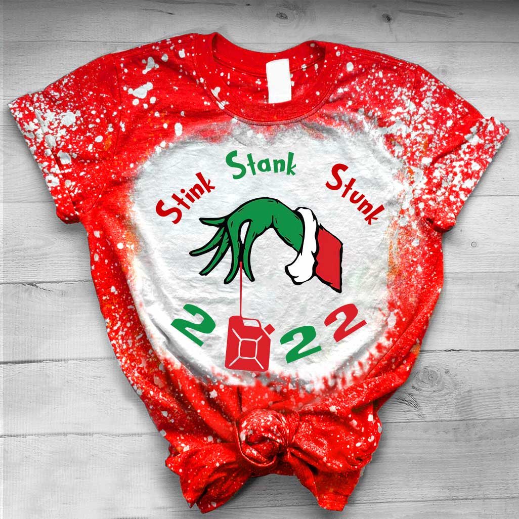 Stink Stank Stunk 2022 - Christmas Stole Christmas Handmade Bleached Shirts