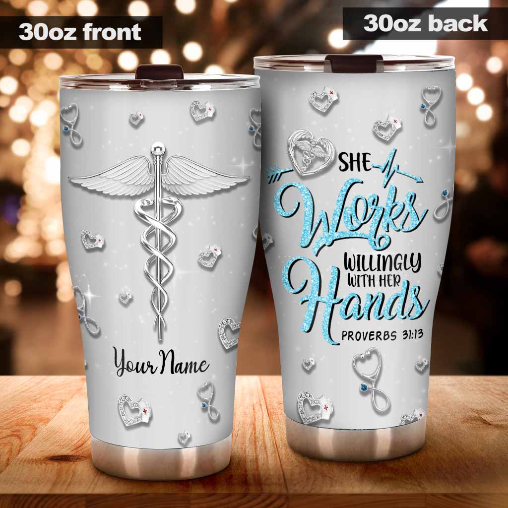 She Works Willingly With Her Hand - Personalized Nurse Tumbler