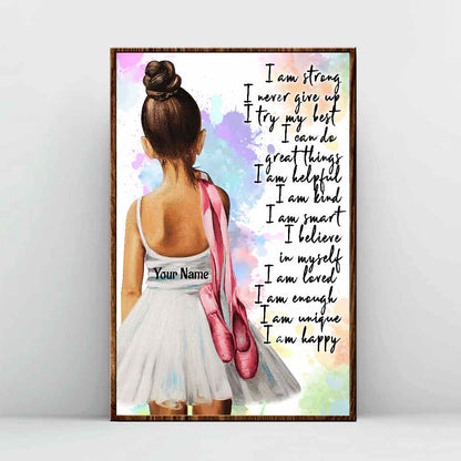 I Am Strong Gift For Daughter - Personalized Ballet Poster