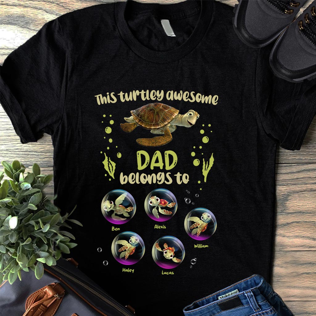 Turtley Awesome Dad - Personalized Father T-shirt and Hoodie