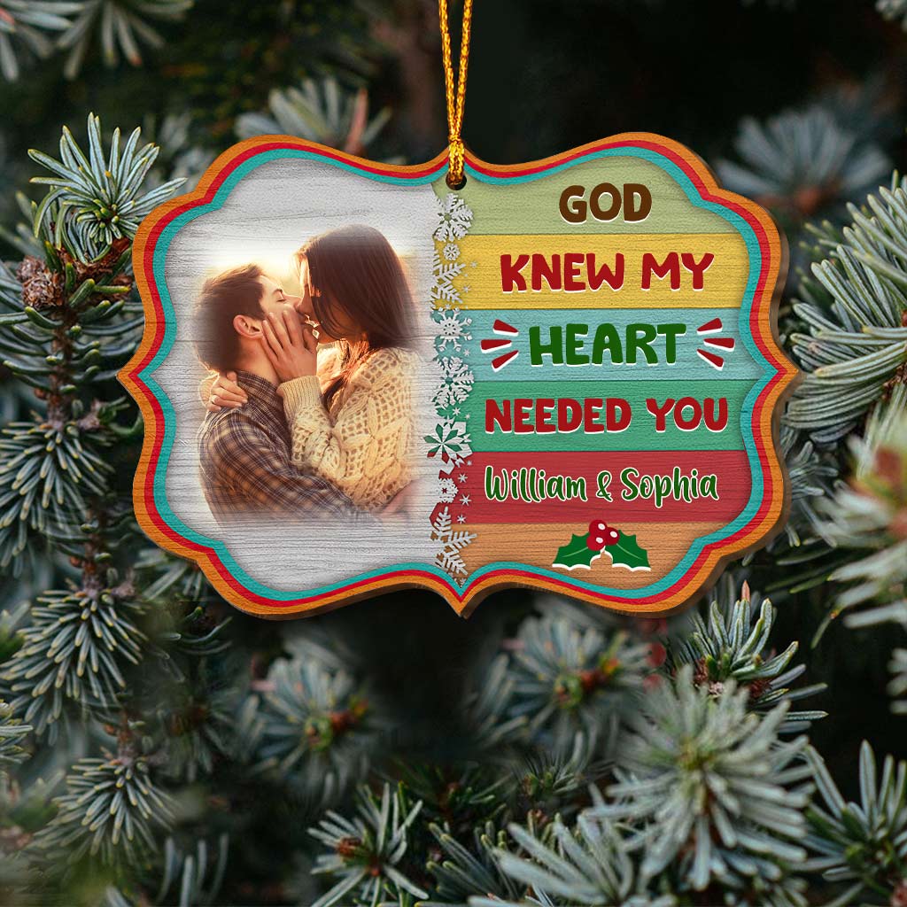 God Knew My Heart Needed You - Personalized Christmas Couple Ornament (Printed On Both Sides)